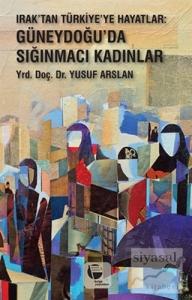 Irak'tan Türkiye'ye Hayatlar