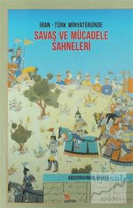 İran Türk Minyatüründe Savaş ve Mücadele Sahneleri