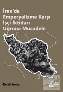 İran'da Emperyalizme Karşı İşçi İktidarı Uğruna Mücadele