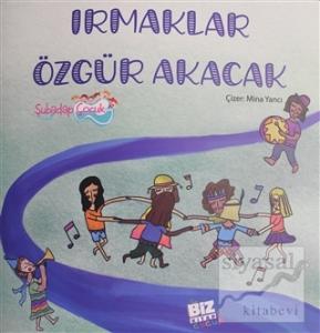 Irmaklar Özgür Akacak