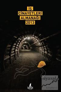 İş Cinayetleri Almanağı 2013
