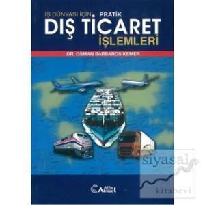 İş Dünyası İçin Pratik Dış Ticaret İşlemleri