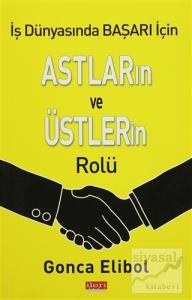 İş Dünyasında Başarı İçin Astların ve Üstlerin Rolü