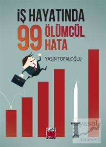 İş Hayatında 99 Ölümcül Hata