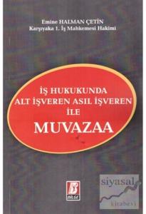 İş Hukukunda Alt İşveren Asıl İşveren ile Muvazaa