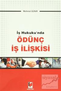 İş Hukuku'nda Ödünç İş İlişkisi
