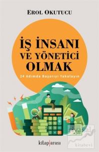 İş İnsanı ve Yönetici Olmak - 24 Adımda Başarıyı Yakalayın
