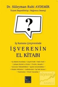 İş Kanunu Çerçevesinde İşverenin El Kitabı