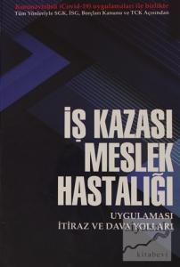 İş Kazası Meslek Hastalığı Uygulaması İtiraz ve Dava Yolları (Ciltli)