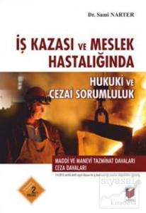 İş Kazası ve Meslek Hastalığında Hukuki ve Cezai Sorumluluk (Ciltli)