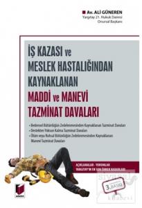 İş Kazası veya Meslek Hastalığından Kaynaklanan Maddi ve Manevi Tazminat Davaları (Ciltli)