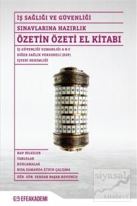 İş Sağlığı ve Güvenliği Sınavlarına Hazırlık Özetin Özeti El Kitabı