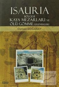 Isauria Bölgesi Kaya Mezarları ve Ölü Gömme Gelenekleri