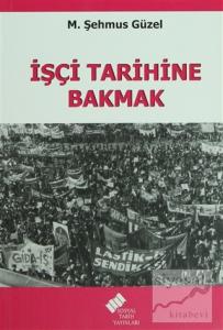 İşçi Tarihine Bakmak