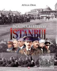 İşgalden Kurtuluşa İstanbul (Ciltli)