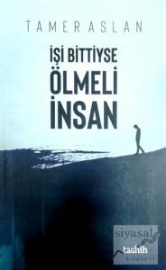 İşi Bittiyse Ölmeli İnsan