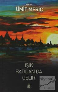 Işık Batıdan Da Gelir