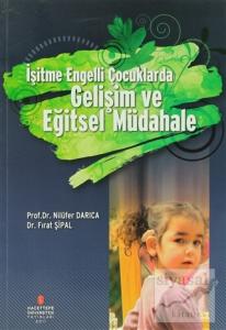 İşitme Engelli Çocuklarda Gelişim ve Eğitsel Müdahale