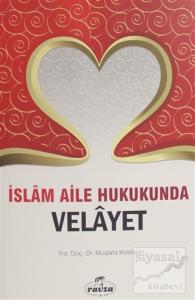 İslam Aile Hukukunda Velayet