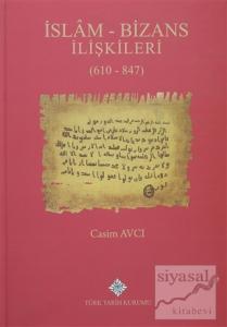 İslam - Bizans İlişkileri (610 - 847)