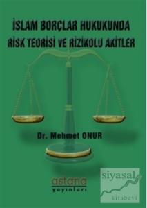 İslam Borçlar Hukukunda Risk Teorisi ve Rizikolu Akitler