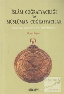 İslam Coğrafyacılığı ve Müslüman Coğrafyacılar