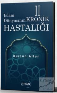 İslam Dünyasının Kronik 2 Hastalığı