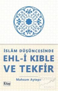 İslam Düşüncesinde Ehl-i Kıble ve Tekfir