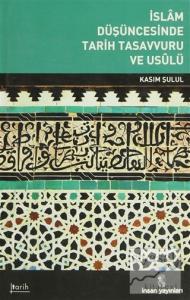 İslam Düşüncesinde Tarih Tasavvuru ve Usulü