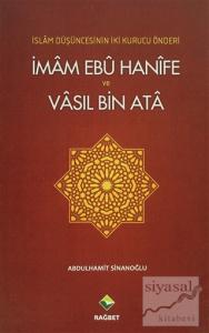 İslam Düşüncesinin İki Kurucu Önderi İmam Ebu Hanife ve Vasıl Bin Ata