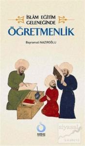 İslam Eğitim Geleneğinde Öğretmenlik
