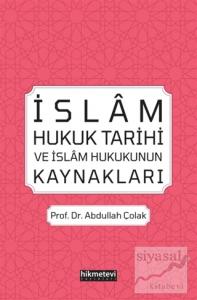 İslam Hukuk Tarihi ve İslam Hukukunun Kaynakları