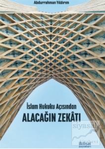 İslam Hukuku Açısından Alacağın Zekatı