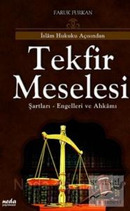İslam Hukuku Açısından Tekfir Meselesi