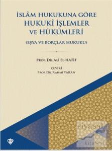 İslam Hukukuna Göre Hukuki İşlemler ve Hükümleri
