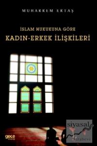İslam Hukukuna Göre Kadın-Erkek İlişkileri