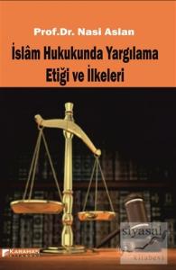 İslam Hukukunda Yargılama Etiği ve İlkeleri
