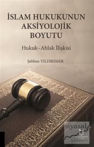 İslam Hukukunun Aksiyolojik Boyutu
