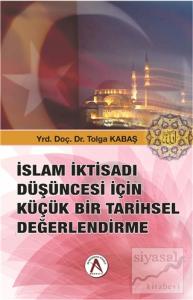 İslam İktisadı Düşüncesi İçin Küçük Bir Tarihsel Değerlendirme