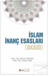 İslam İnanç Esasları (Akaid) İslam İnanç Esasları (Akaid)