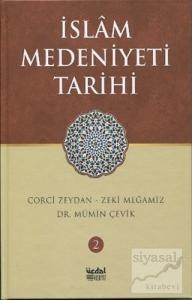 İslam Medeniyeti Tarihi - Cilt 2 (Ciltli)