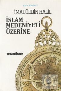 İslam Medeniyeti Üzerine