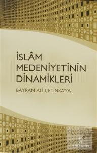 İslam Medeniyetinin Dinamikleri