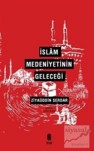 İslam Medeniyetinin Geleceği
