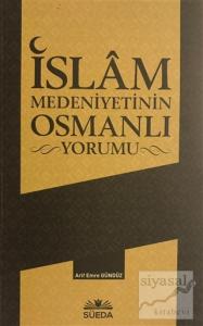 İslam Medeniyetinin Osmanlı Yorumu