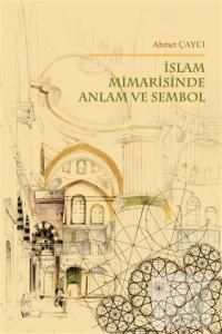 İslam Mimarisinde Anlam ve Sembol