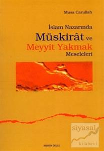 İslam Nazarında Müskirat ve Meyyit Yakmak Meseleleri