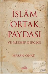 İslam Ortak Paydası ve Mezhep Gerçeği