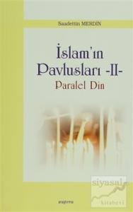 İslam Pavlusları 2: Paralel Din