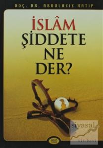 İslam Şiddete Ne Der?